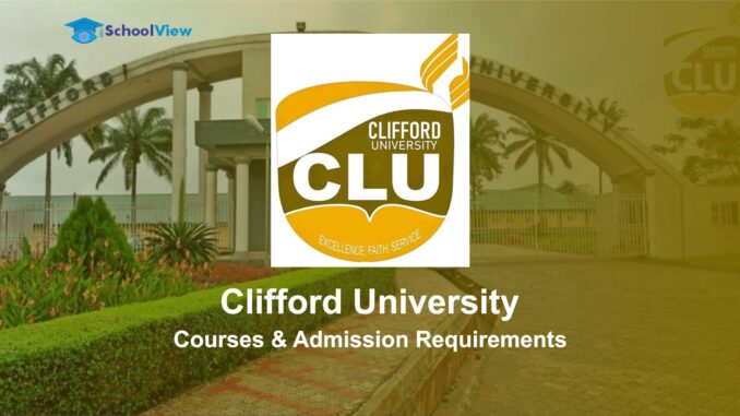 Clifford University Clifford University Abia State: Courses, Admission Requirements, and Application Guide