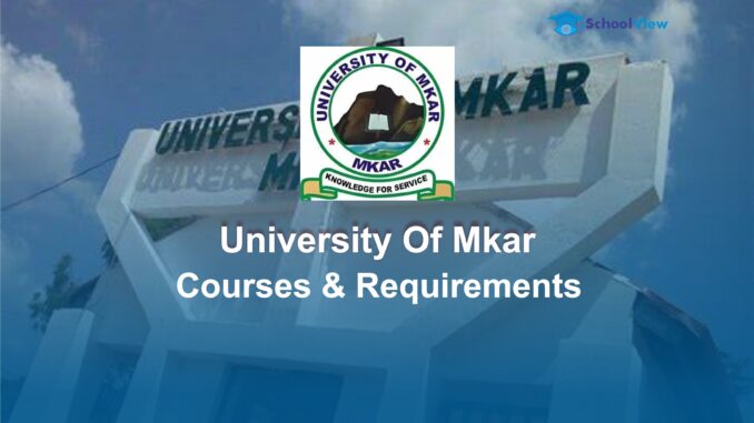 University Of Mkar University of Mkar Courses | Admission Requirements.