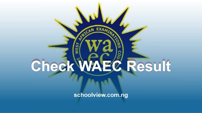 WAEC Result How to check WAEC Result