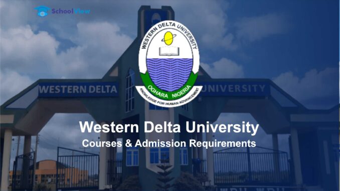 Western Delta University Courses | Admission Requirements